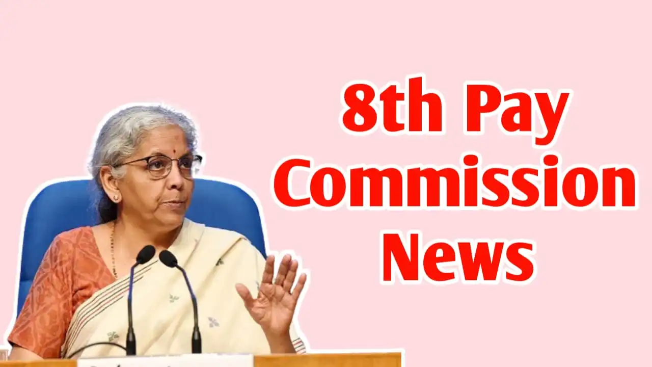 8th Pay Commission 2026: Salary Hike Timeline, Updates & Big Changes Explained