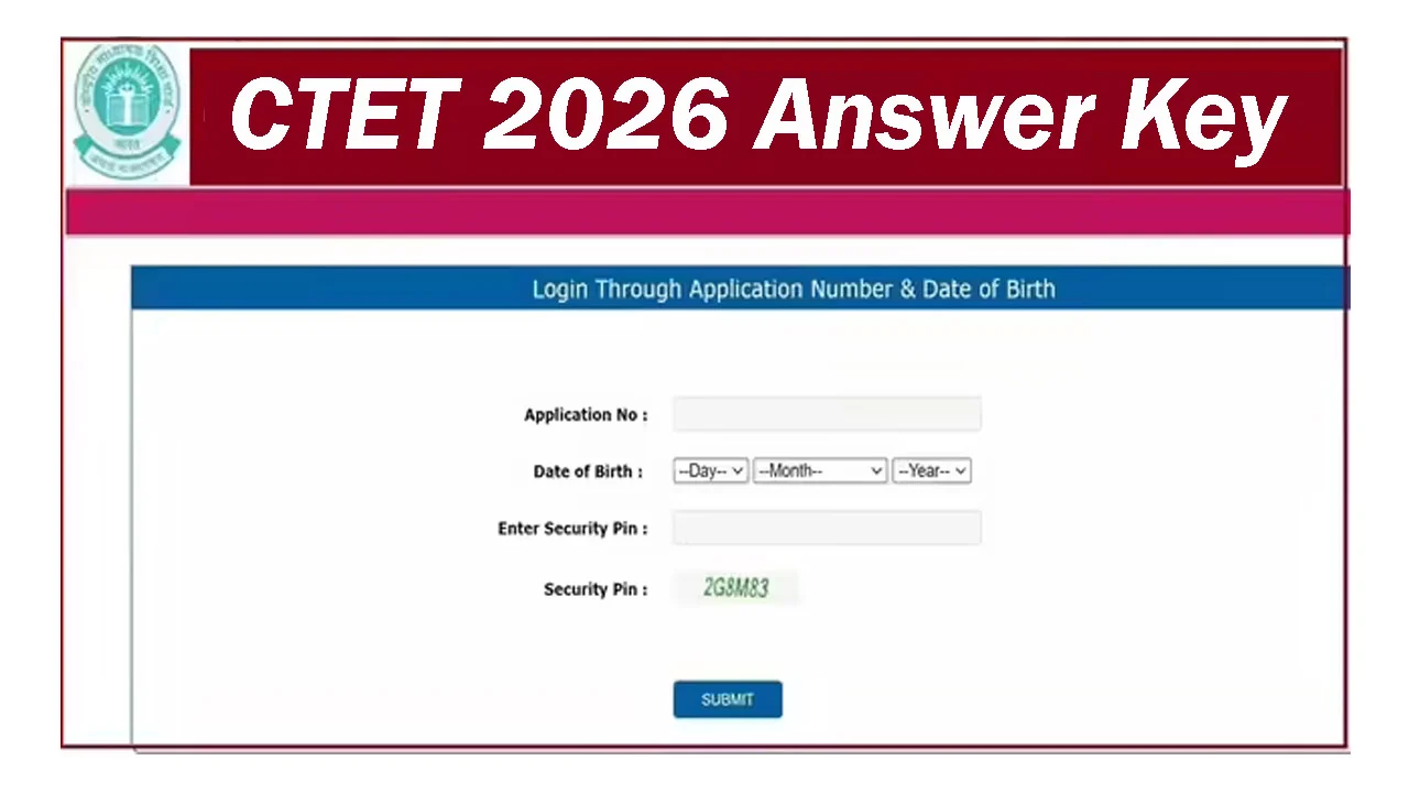 CTET 2026 Answer Key Update: Big Release Alert, Check Provisional Key & Challenge Window Details