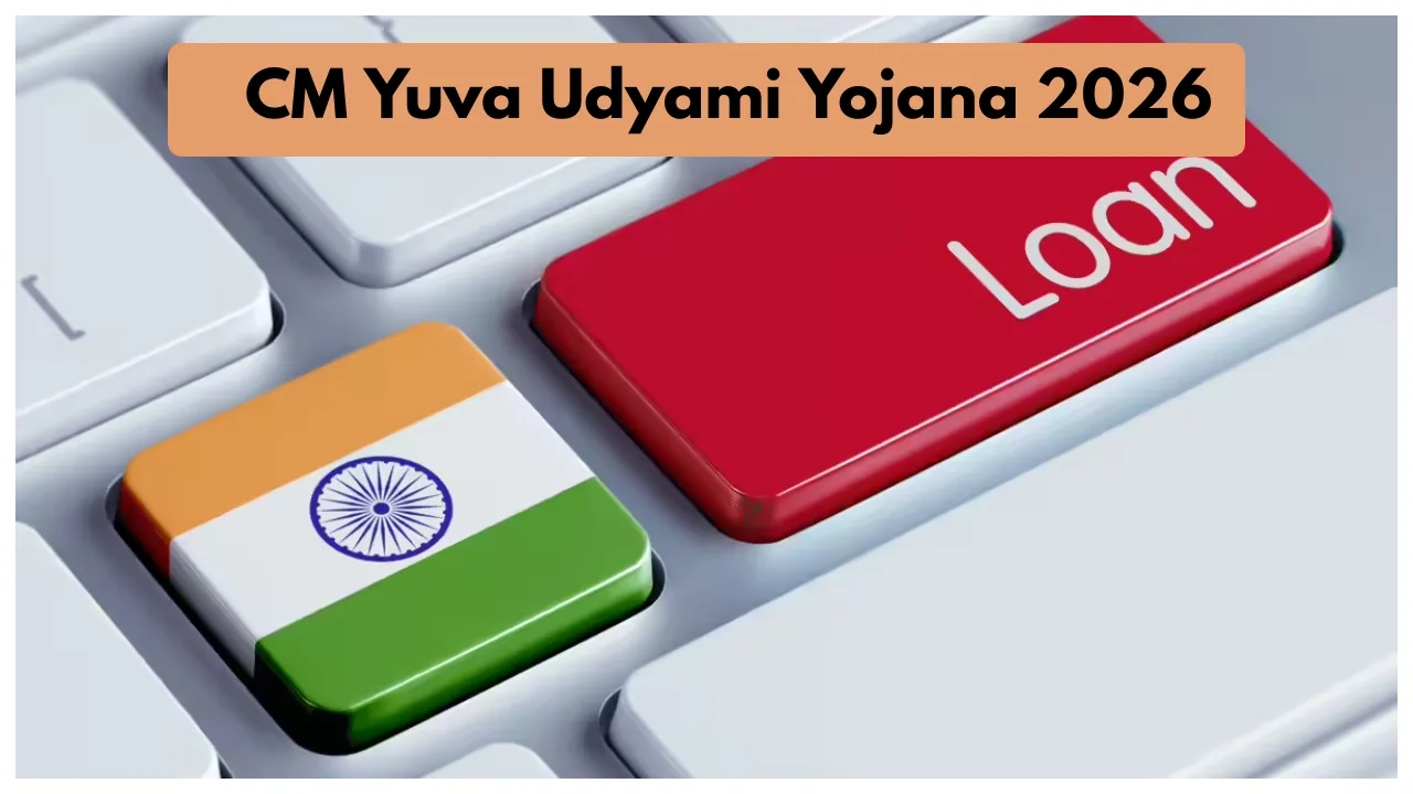 CM Yuva Udyami Yojana 2026: Get ₹15 Lakh Interest-Free Loan at 18 – Big Update You Can’t Miss